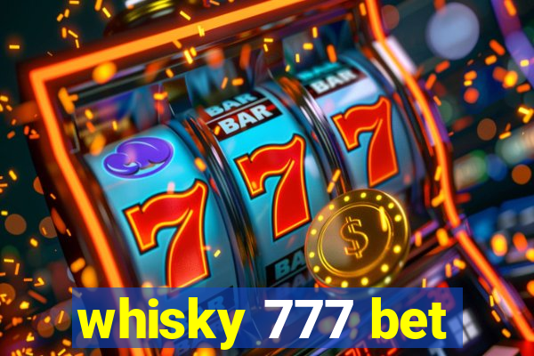 whisky 777 bet